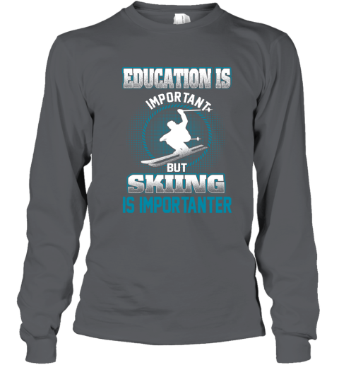 Education Is Important But Skiing Is Importanter Youth Long Sleeve 3