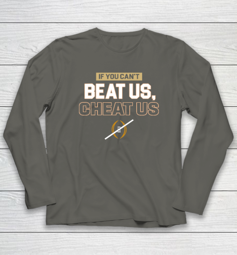 If You Can't Beat Us Cheat Us Long Sleeve T-Shirt 4