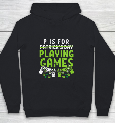 P Is For Playing Video Games Boys St Patricks Day Gamer Youth Hoodie