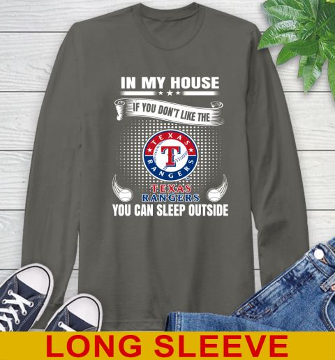 Texas Rangers MLB Baseball In My House If You Don't Like The  Rangers You Can Sleep Outside Shirt Long Sleeve T-Shirt 10