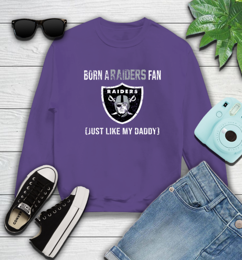NFL Oakland Raiders Football Loyal Fan Just Like My Daddy Shirt Sweatshirt 4