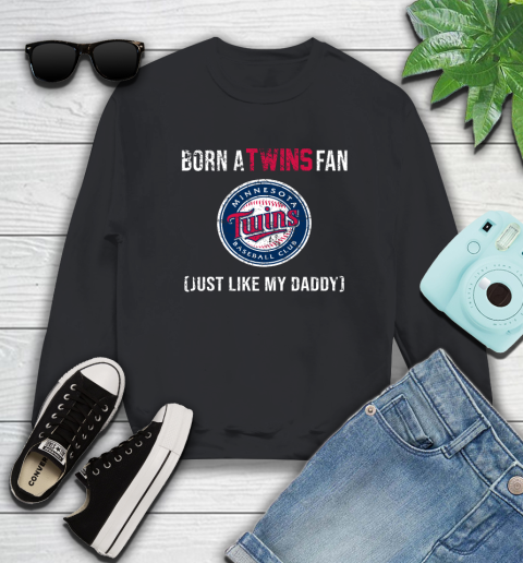 MLB Baseball Minnesota Twins Loyal Fan Just Like My Daddy Shirt Sweatshirt