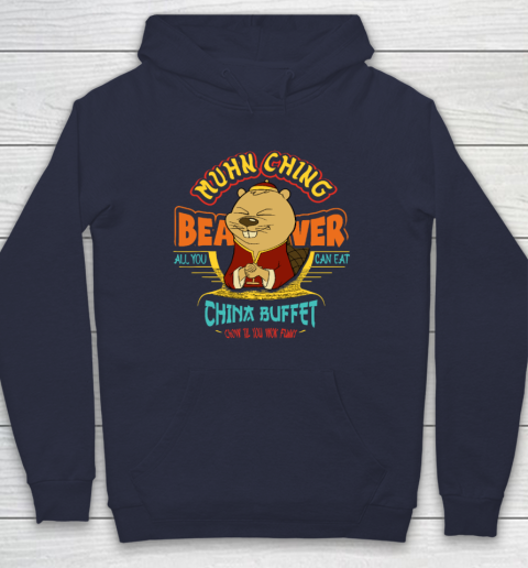 Muhn Ching Beaver All You Can Eat China Buffet Chow Hoodie 2