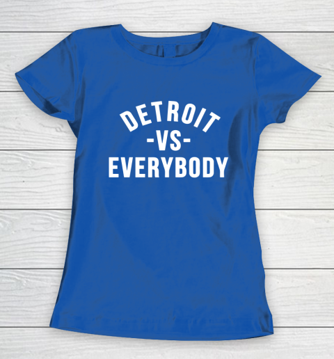 Detroit Vs Everybody Women's T-Shirt 8
