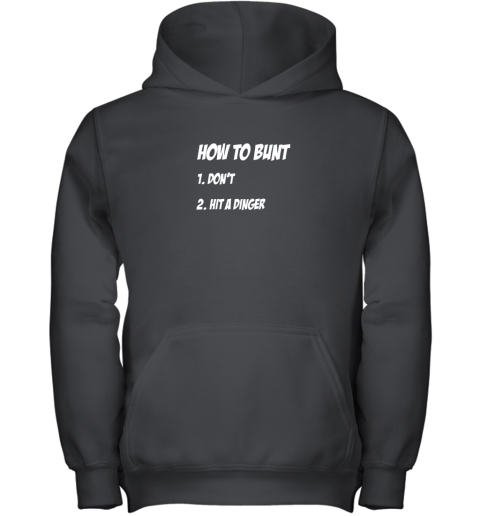 How To Bunt 1 Don't 2 Hit A Dinger Baseball Softball Youth Hoodie