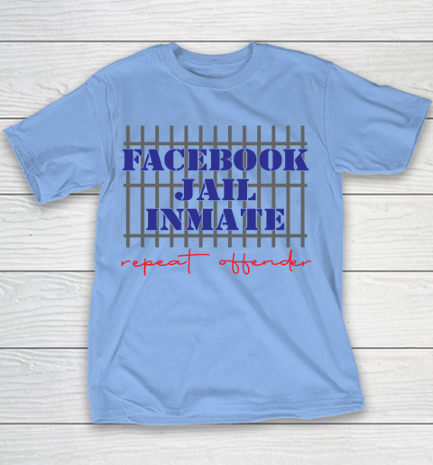 Facebook Jail tshirt Inmate Repeat Offender  FB Jail Youth T-Shirt 7