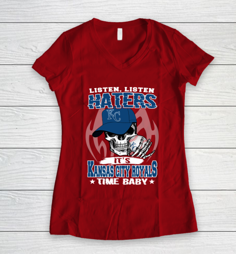 Listen Haters It is ROYALS Time Baby MLB Women's V-Neck T-Shirt 8