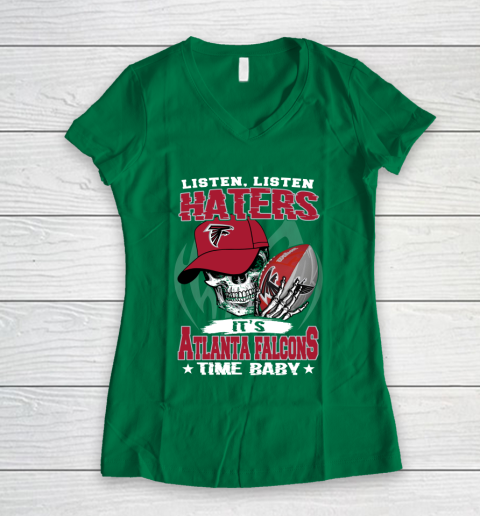 Listen Haters It is FALCONS Time Baby NFL Women's V-Neck T-Shirt 3