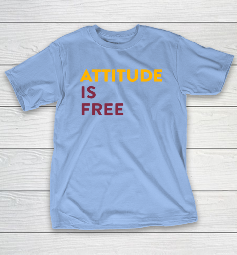 Attitude Is Free T-Shirt 10