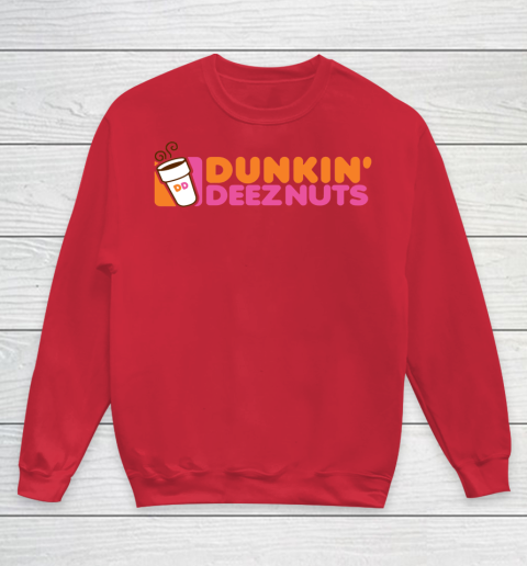 Dunkin Deez Nuts Shirt Youth Sweatshirt 4