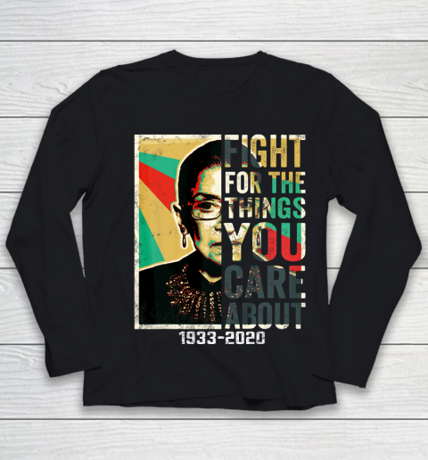 Notorious RBG 1933  2020 Shirt  Fight For The Things You Care About Vintage Youth Long Sleeve