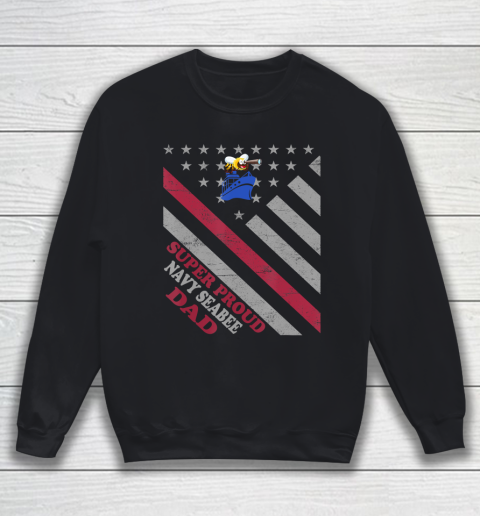 Father gift shirt Vintage Flag American Veteran Super Proud Navy Seabee Dad T Shirt Sweatshirt
