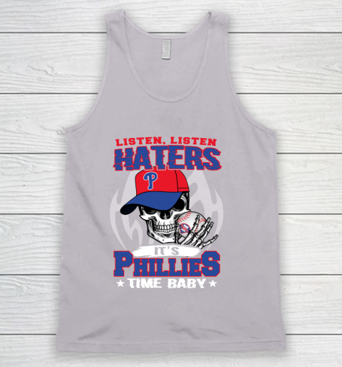 Listen Haters It is PHILLIES Time Baby MLB Tank Top 3