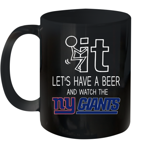 New York Giants Football NFL Let's Have A Beer And Watch Your Team Sports Ceramic Mug 11oz