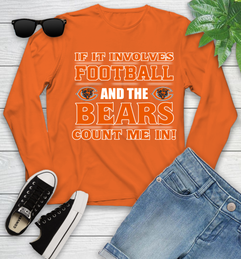 NFL If It Involves Football And The Chicago Bears Count Me In Sports Youth Long Sleeve 4