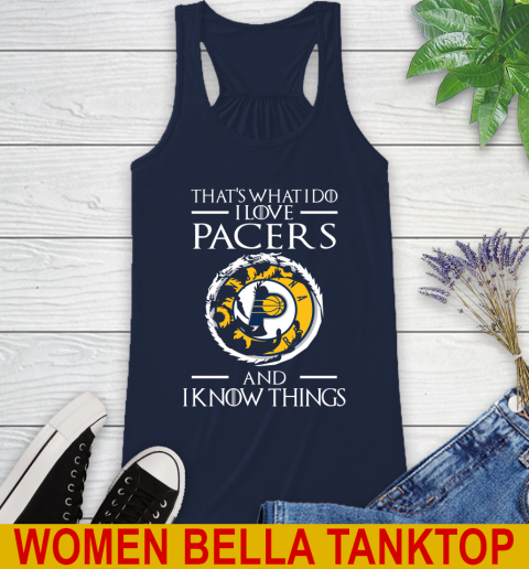 Indiana Pacers NBA Basketball That's What I Do I Love My Team And I Know Things Game Of Thrones 45