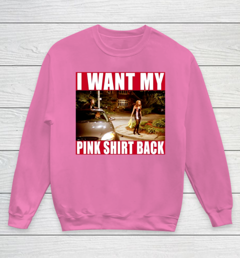 I Want My Pink Shirt Back Mean Girls Youth Sweatshirt 7