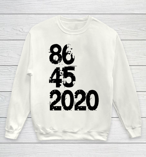 86 45 2020 Anti Trump Shirt 8645 Dump Trump Youth Sweatshirt