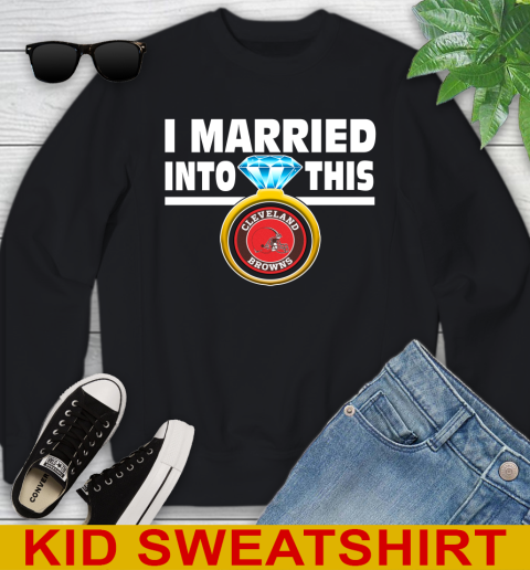 Cleveland Browns NFL Football I Married Into This My Team Sports Youth Sweatshirt
