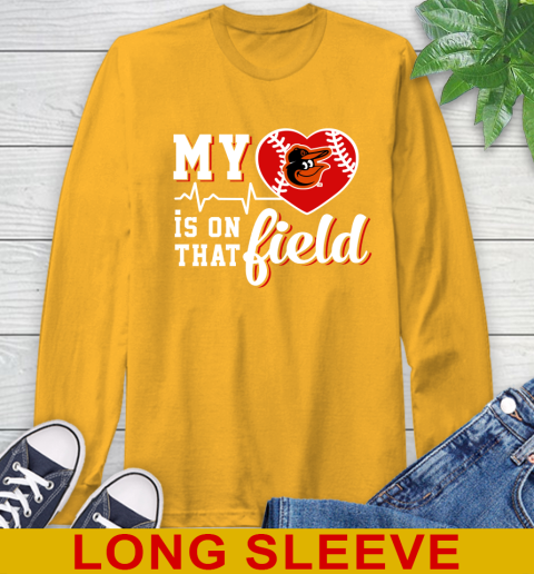 MLB My Heart Is On That Field Baseball Sports Baltimore Orioles Long Sleeve T-Shirt 2