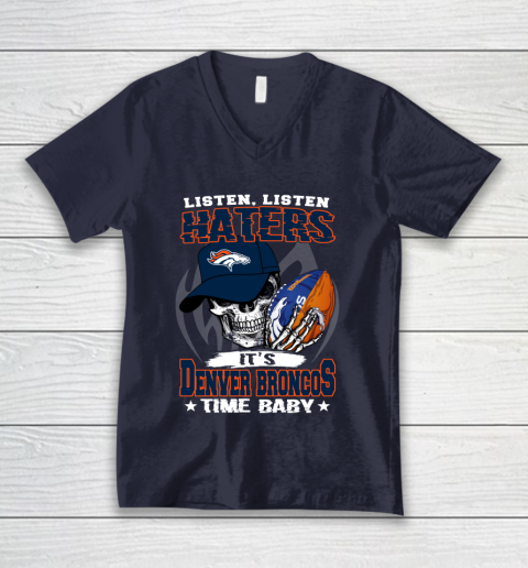 Listen Haters It is BRONCOS Time Baby NFL V-Neck T-Shirt 2