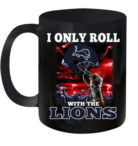 Detroit Lions NFL Football I Only Roll With My Team Sports Ceramic Mug 11oz