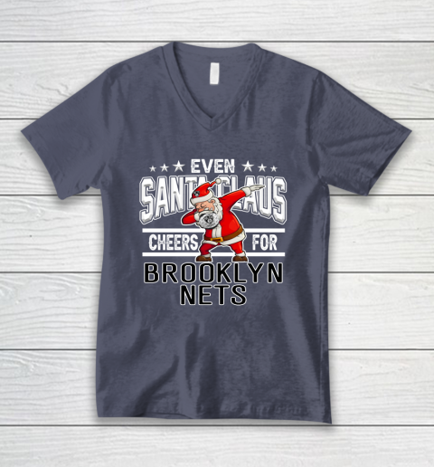 Brooklyn Nets Even Santa Claus Cheers For Christmas NBA V-Neck T-Shirt 7