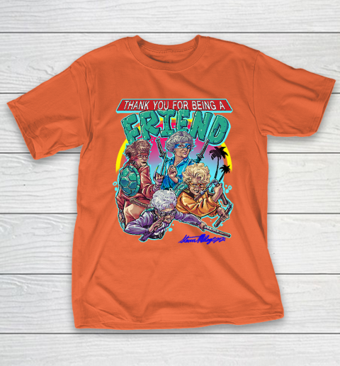 Golden Girls Tshirt Thank You For Being A Friend Ninja Turtles T-Shirt 4