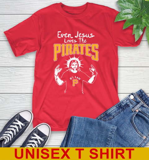 Pittsburgh Pirates MLB Baseball Even Jesus Loves The Pirates Shirt T-Shirt 12