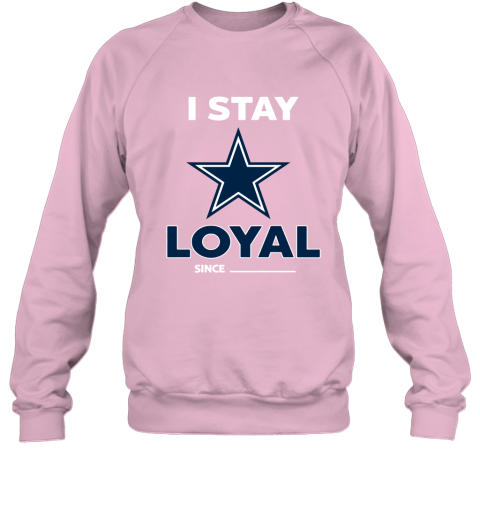 Dallas Cowboys I Stay Loyal Since Personalized Hoodie 