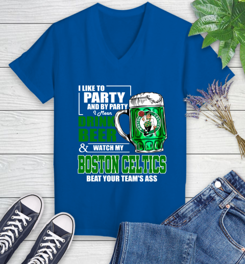 NBA Drink Beer and Watch My Boston Celtics Beat Your Team's Ass Women's V-Neck T-Shirt 10