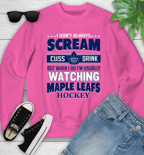 Toronto Maple Leafs NHL Hockey I Scream Cuss Drink When I'm Watching My Team Youth Sweatshirt 6