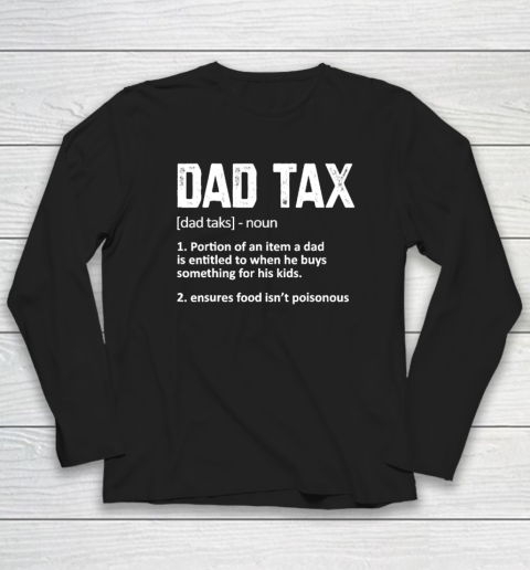 Funny Dad Tax Definition Father's Day Long Sleeve T-Shirt