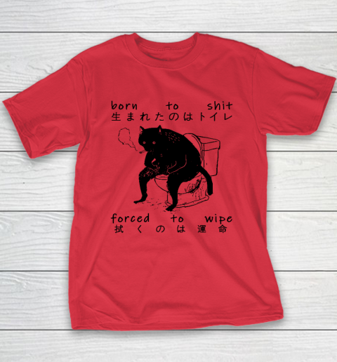 Born To Shit Forced To Wipe Cat Japanese Youth T-Shirt 7
