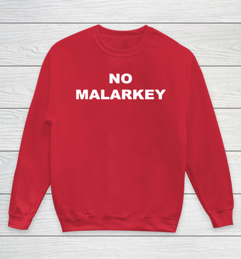 No Malarkey shirt Youth Sweatshirt 7