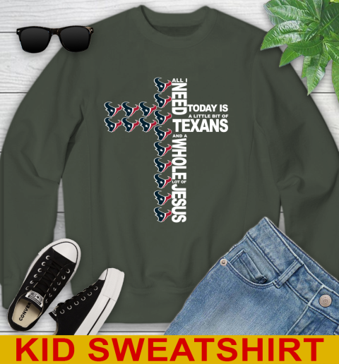 NFL All I Need Today Is A Little Bit Of Houston Texans Cross Shirt Youth Sweatshirt 8