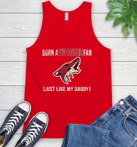 NHL Arizona Coyotes Hockey Loyal Fan Just Like My Daddy Shirt Tank Top 5