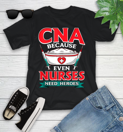 Nurse Shirt CNA Shirts for Women Nurses Need Heroes Gift Shirt Youth T-Shirt