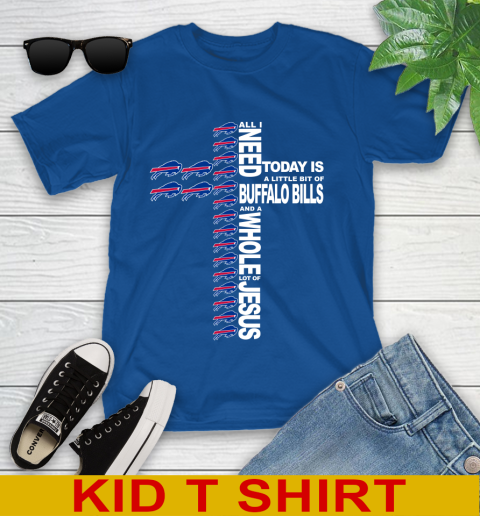 NFL All I Need Today Is A Little Bit Of Buffalo Bills Shirt Youth T-Shirt 10