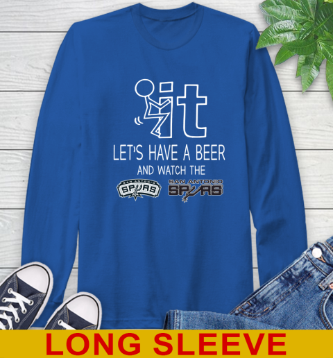 San Antonio Spurs Basketball NBA Let's Have A Beer And Watch Your Team Sports Long Sleeve T-Shirt 11