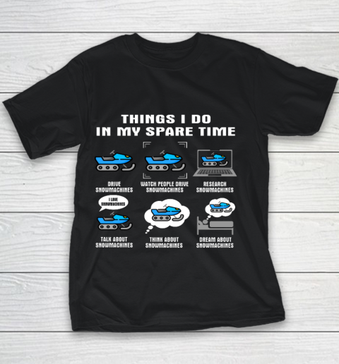 6 Things I Do In My Spare Time Snowmachine Youth T-Shirt