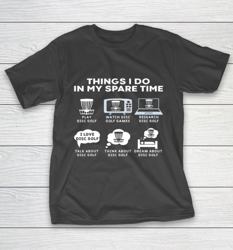Things I Do In My Spare Time Disc Golf Christmas Gift Player T-Shirt
