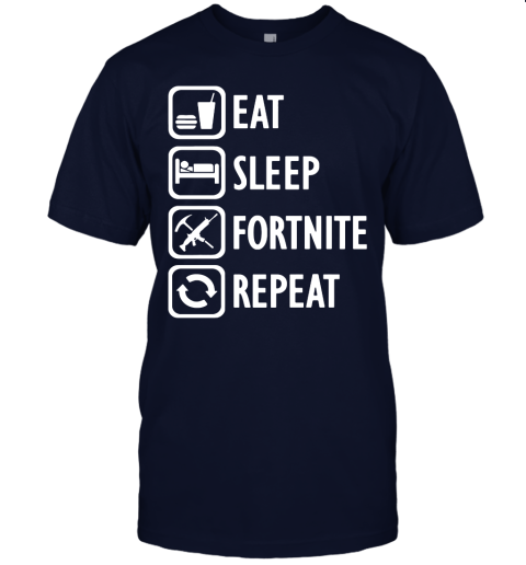 2eny eat sleep fortnite repeat for gamer fortnite battle royale shirts jersey t shirt 60 front navy