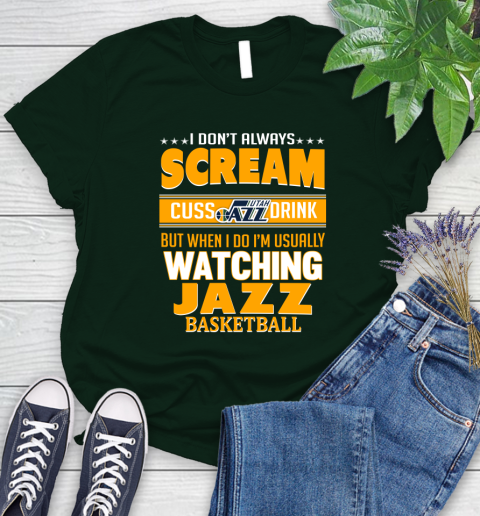 Utah Jazz NBA Basketball I Scream Cuss Drink When I'm Watching My Team Women's T-Shirt 6