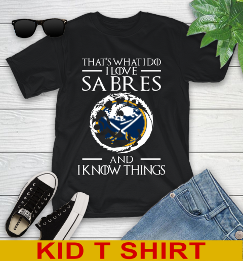 Buffalo Sabres NHL Hockey That's What I Do I Love My Team And I Know Things Game Of Thrones 97
