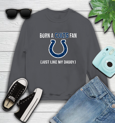NFL Indianapolis Colts Football Loyal Fan Just Like My Daddy Shirt Sweatshirt 6