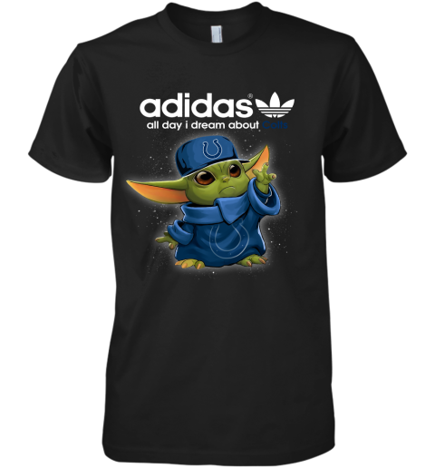 Baby Yoda Adidas All Day I Dream About Indianapolis Colts Premium Men's T-Shirt