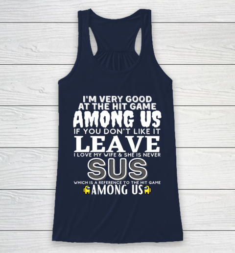 Among Us Shirt I'm very good at the hit game among us Racerback Tank 8