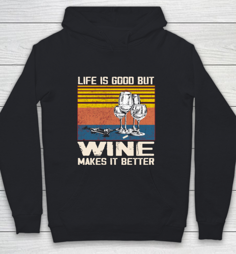 Life is good but wine makes it better Youth Hoodie