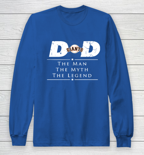 San Francisco Giants MLB Baseball Dad The Man The Myth The Legend Long Sleeve T-Shirt 6